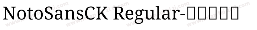 NotoSansCK Regular字体转换